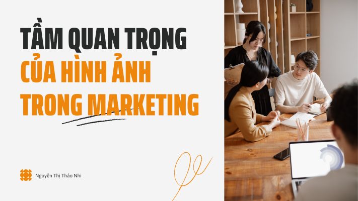 Tầm quan trọng của hình ảnh trong Marketing